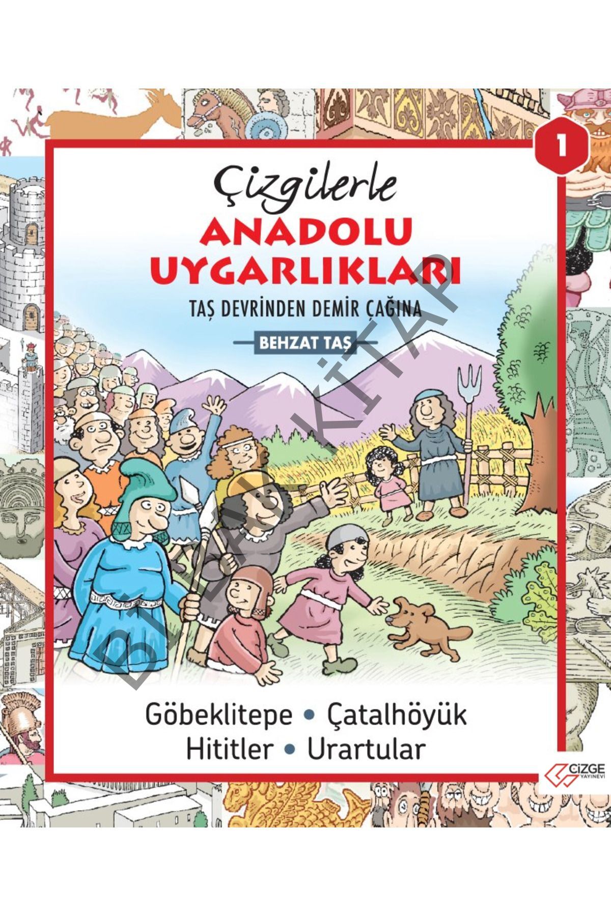 Çizgilerle Anadolu Uygarlıkları & Taş Devrinden Demir Çağına