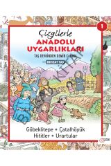 Çizgilerle Anadolu Uygarlıkları & Taş Devrinden Demir Çağına