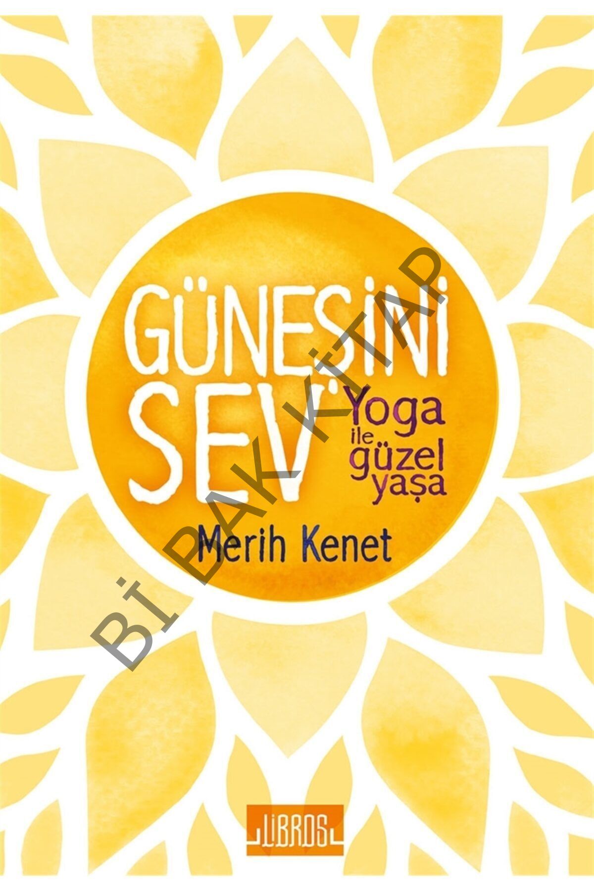 Güneşini Sev-Yoga İle Güzel Yaşa Merit Kenet - Merit Kenet