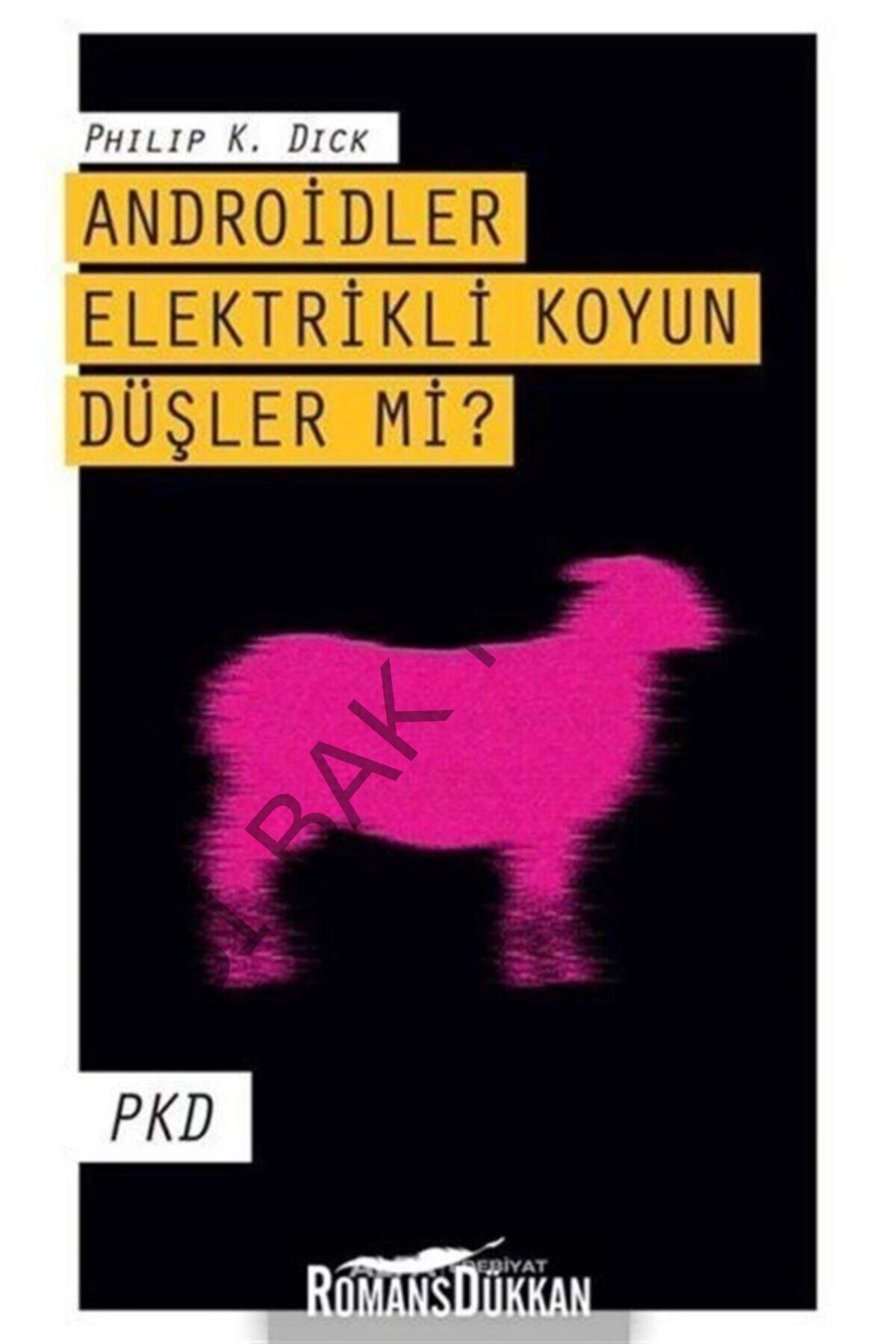 Androidler Elektrikli Koyun Düşler Mi?