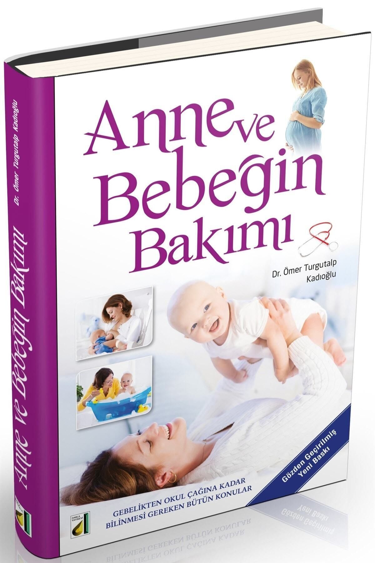 Anne Ve Bebeğin Bakımı Dr.ömer T. Kadıoğlu Damla Yayınları