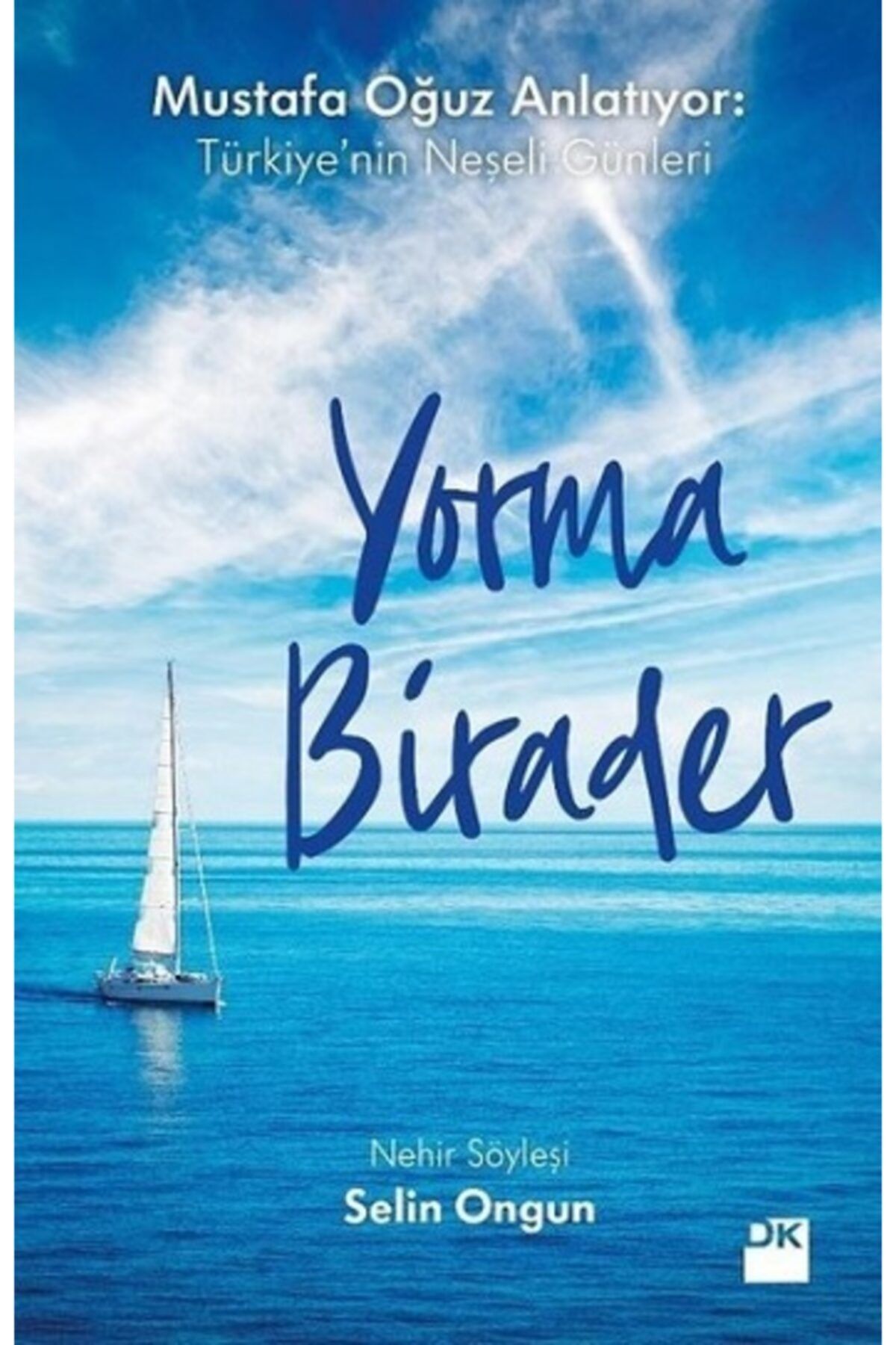 Yorma Birader, Selin Ongun, Doğan Kitap, Yorma Birader Kitabı, 352 Sayfa