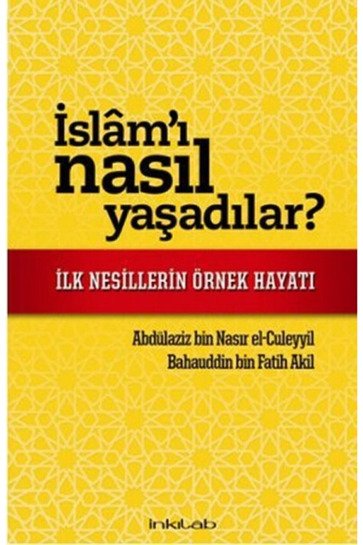 Islam'ı Nasıl Yaşadılar? & Ilk Nesillerin Örnek Hayatı