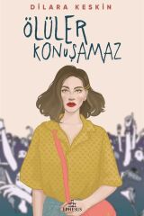 Ölüler Konuşamaz Dilara Keskin Karton Kapak 9786257077279