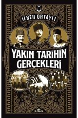 Yakın Tarihin Gerçekleri - Ilber Ortaylı 9786057635983