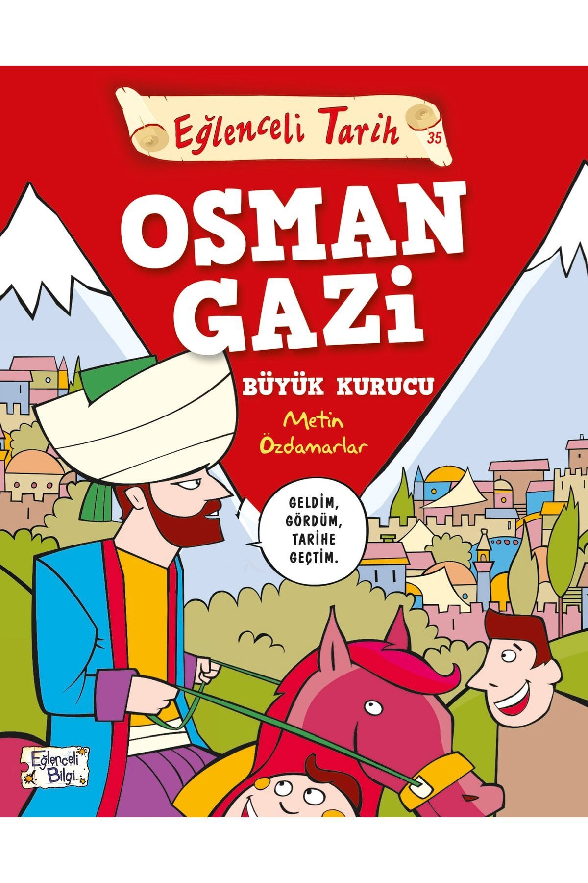 Eğlenceli Tarih - Osman Gazi Büyük Kurucu Eğlenceli Bilgi (Korunaklı Poşetle)