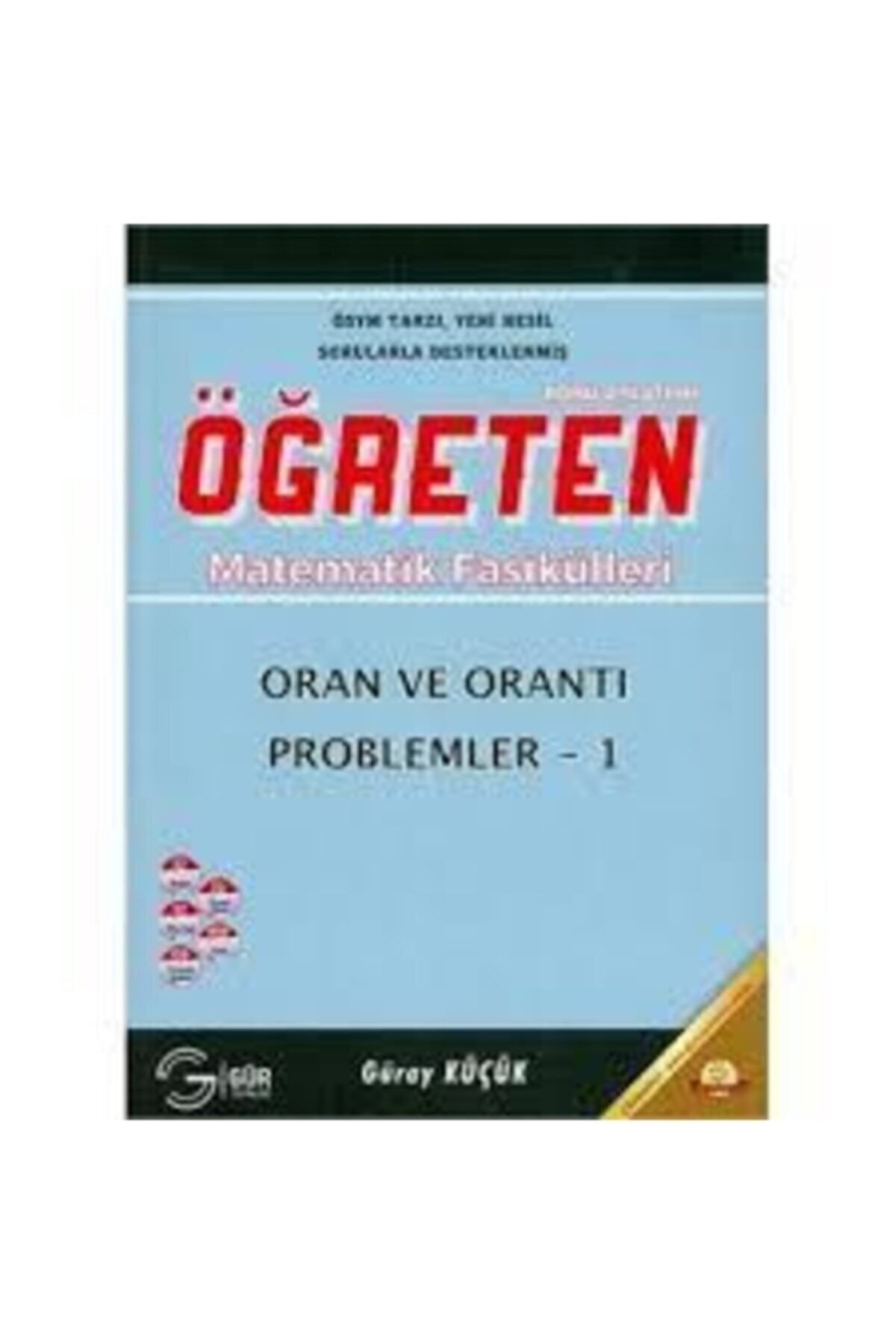 Öğreten Matematik Fasikülleri Oran Ve Orantı Problemler - 1 Konu Anlatımlı