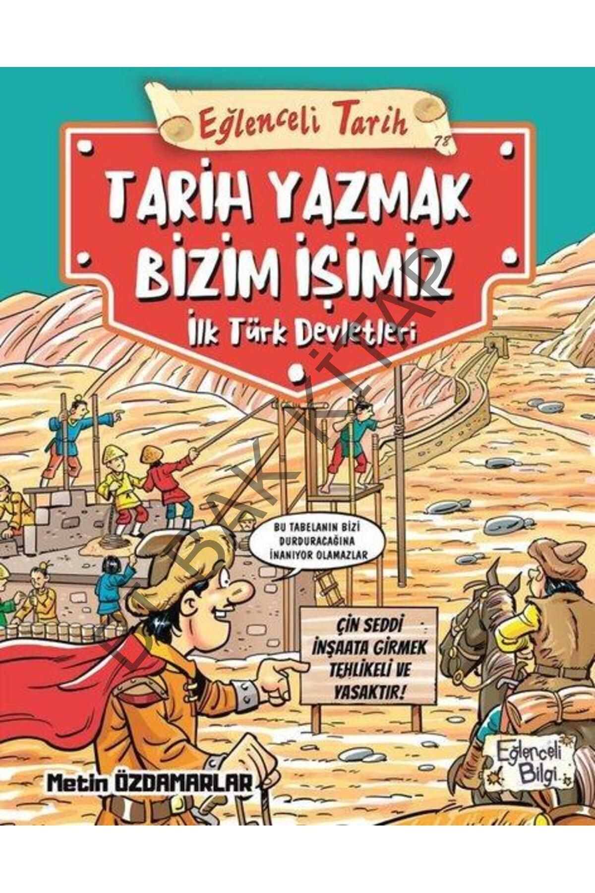 Eğlenceli Tarih: Tarih Yazmak Bizim Işimiz - Ilk Türk Devletleri