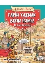 Eğlenceli Tarih: Tarih Yazmak Bizim Işimiz - Ilk Türk Devletleri