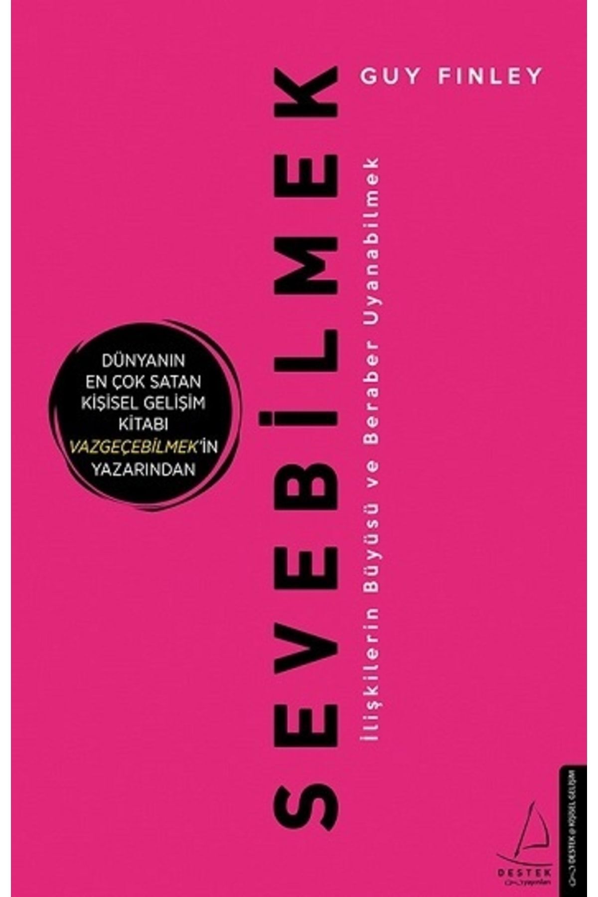 Sevebilmek kitabı - Guy Finley - Destek Yayınları