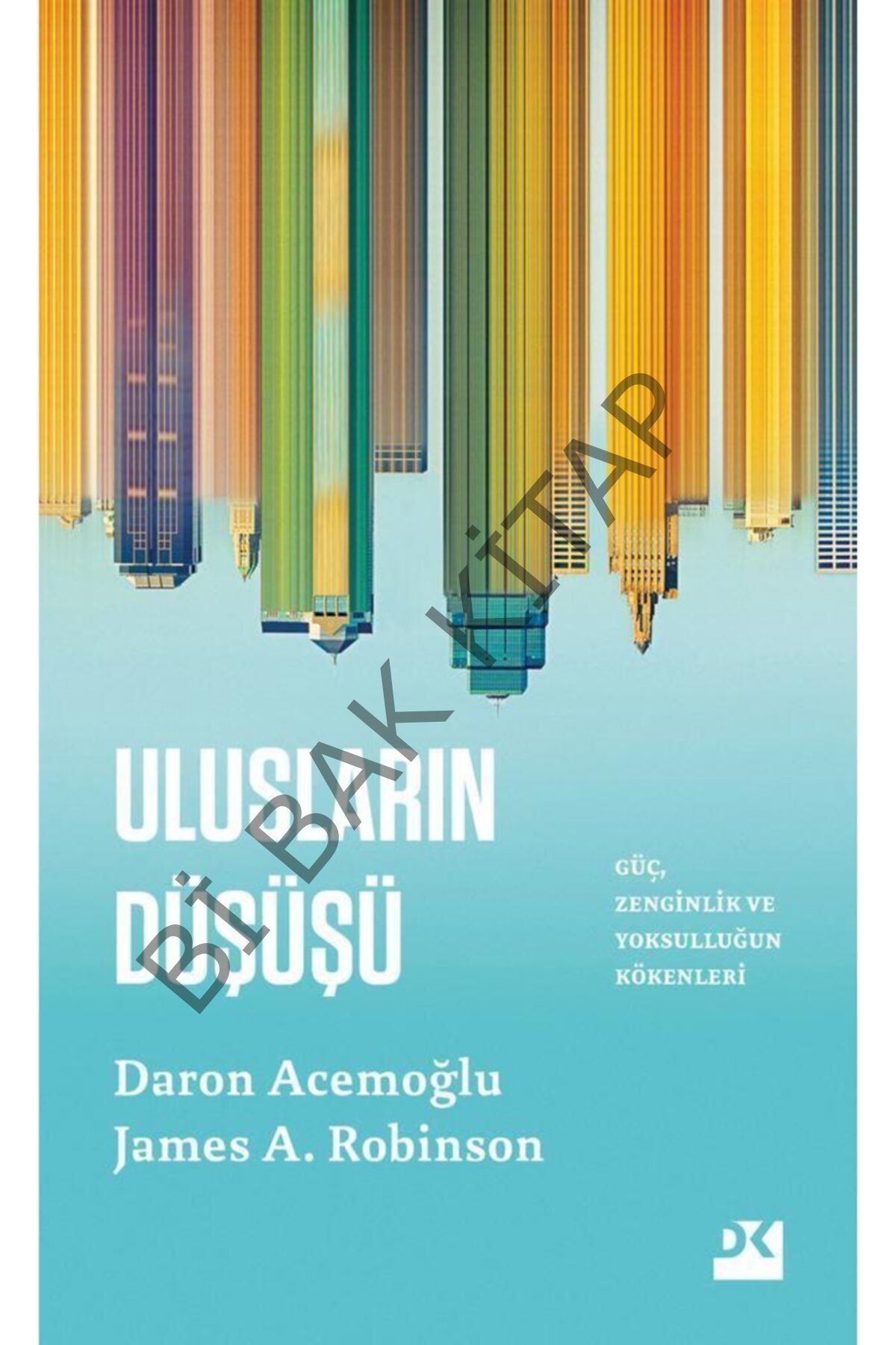 Ulusların Düşüşü - Daron Acemoğlu, James Robinson