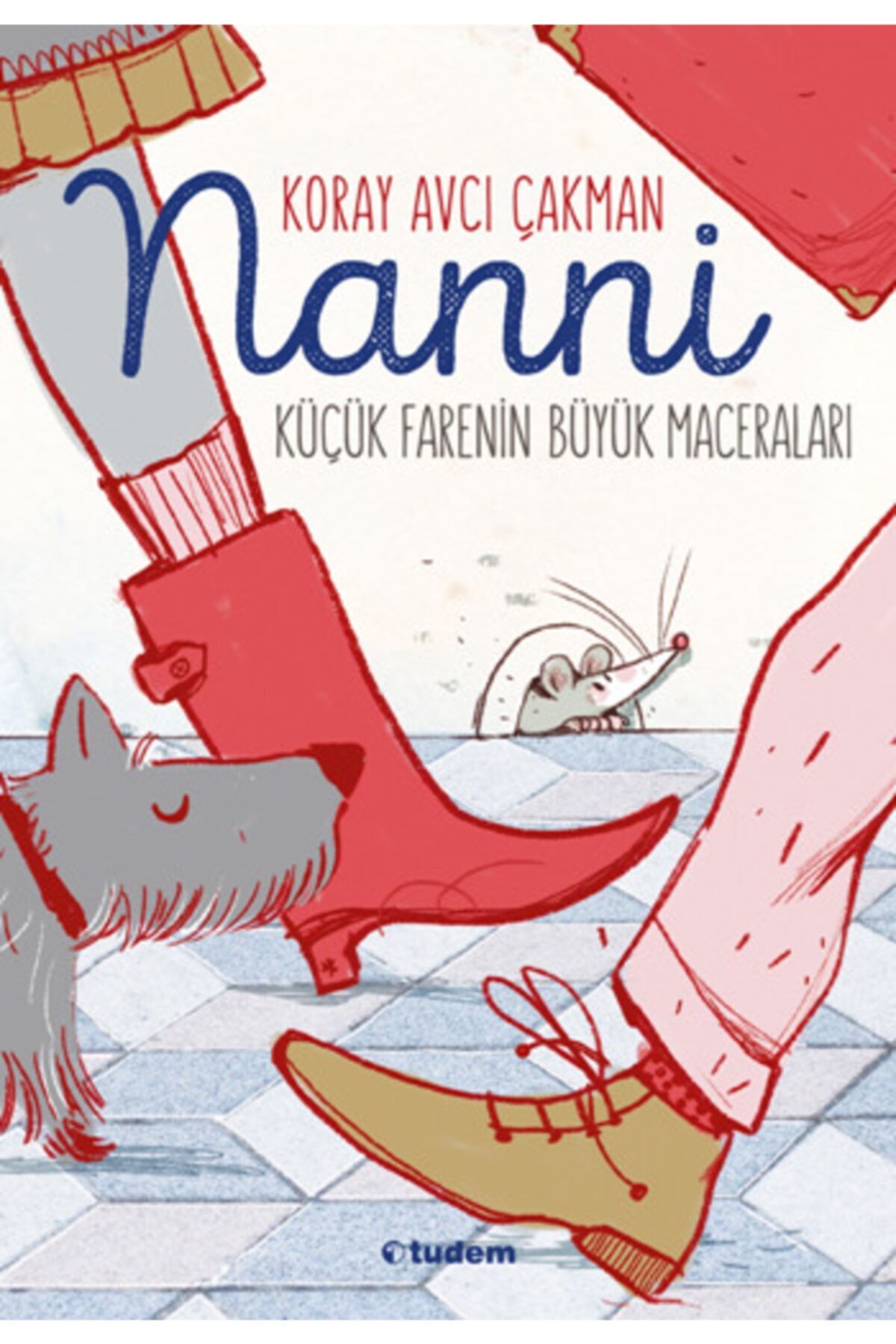 Nanni-küçük Fare'nin Büyük Maceraları - Koray Avcı Çakman -