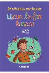 Öykülerle Deyimler - Uzun Lafın Kısası