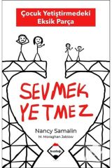 Sevmek Yetmez & Çocuk Yetiştirmedeki Eksik Parça