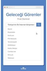 Geleceği Görenler-türkiye'nin Ilk Internet Girişimleri - Fırat Demirel