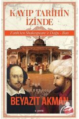 Kayıp Tarihin Izinde & Fatih'ten Shakespeare'e Doğu Batı