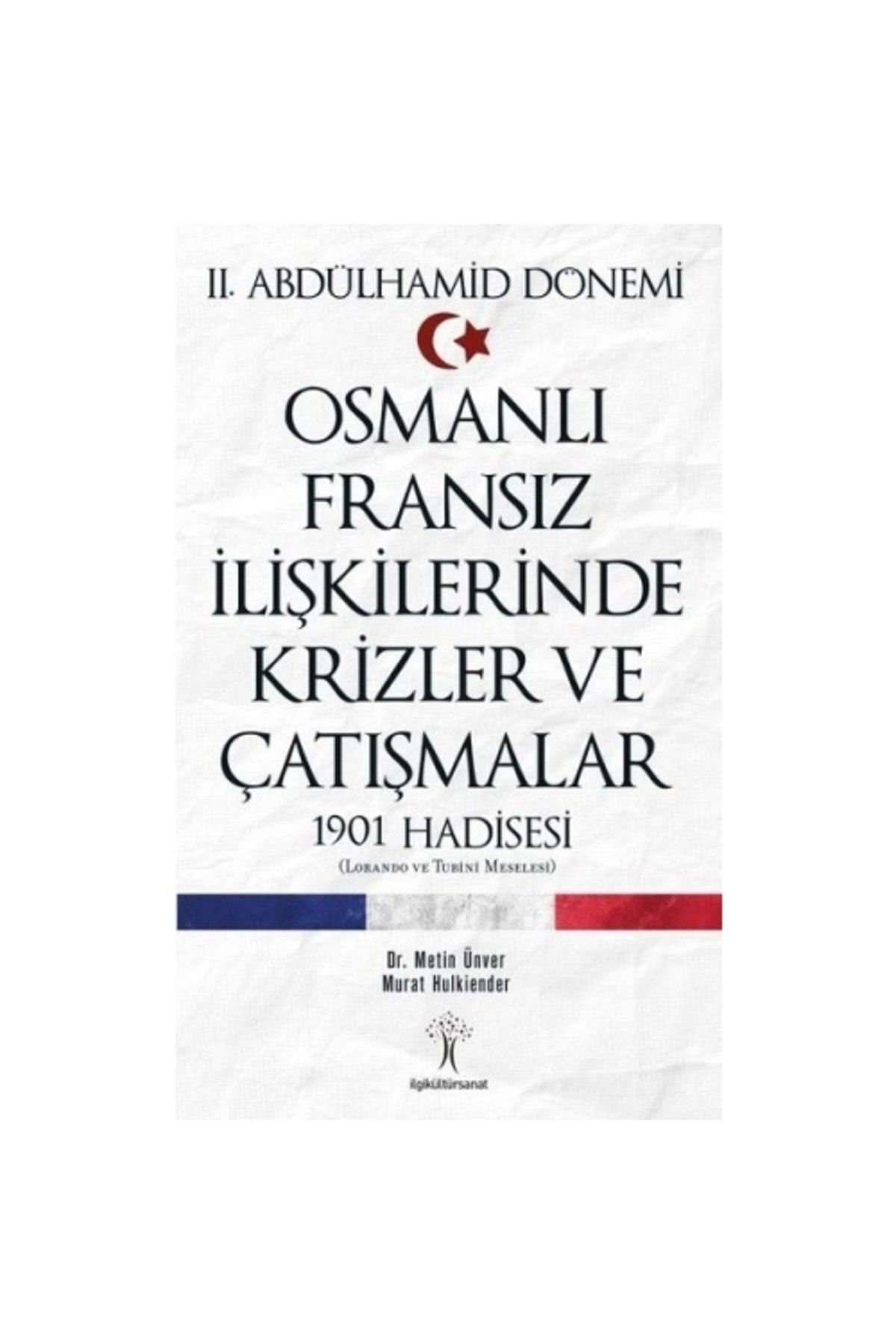 Osmanlı Fransız Ilişkilerinde Krizler Ve Çatışmalar-1901 Hadisesi