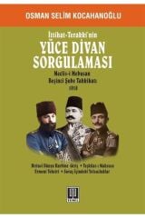Ittihat -terakki'nin Yüce Divan Sorgulaması & Meclis-i Mebusan Beşinci Şube Tahkikatı 1918