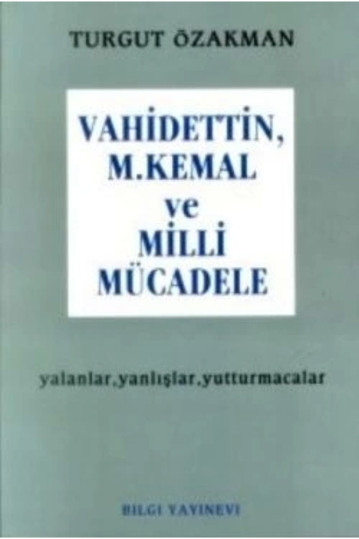 Vahidettin, M. Kemal Ve Milli Mücadele