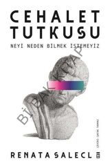 Cehalet Tutkusu & Neyi Neden Bilmek Istemeyiz