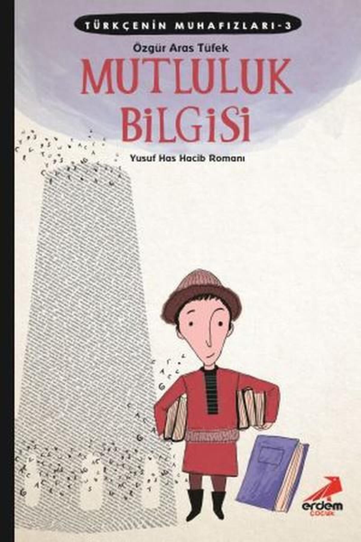 Mutluluk Bilgisi Türkçenin Muhafızları - 3 -