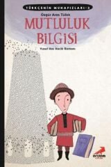 Mutluluk Bilgisi Türkçenin Muhafızları - 3 -