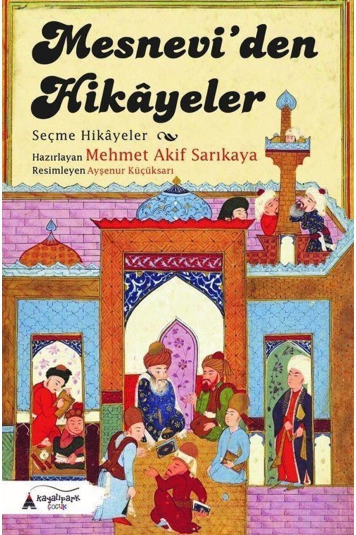 Mesneviden Hikayeler - Mehmet Akif Sarıkaya